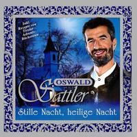 Oswald Sattler Stille Nacht,Heilige Nacht
