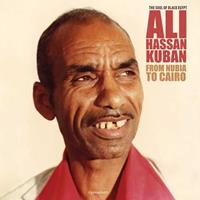 Ali Hassan Kuban Kuban, A: From Nubia To Cairo (Remastered)
