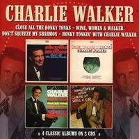 Charlie Walker - Close All The Honky Tonks - 4 Classic Albums (2-CD)