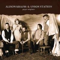 Alison Krauss & Union Station, Paper Airplane, 1 Audio-CD