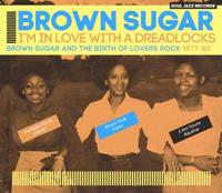 I'm in Love with a Dreadlocks: Brown Sugar and the Birth of Lovers Rock 1977-80