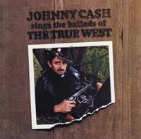 Johnny Cash - Sings The Ballads Of The True West (CD)