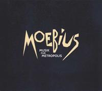 Moebius: Musik für Metropolis