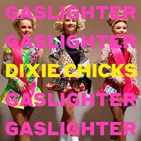 The Chicks - Gaslighter (LP, 180g Vinyl)