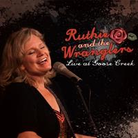 RUTHIE & THE WRANGLERS - Live At Goose Creek