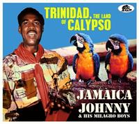Jamaica Johnny & His Milagro Boys - Trinidad, The Land Of Calypso (2-CD)