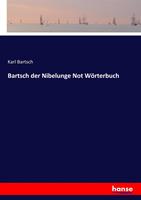 Bartsch der Nibelunge Not Wörterbuch