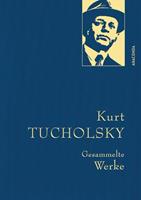 kurttucholsky Kurt Tucholsky - Gesammelte Werke