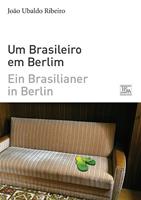 joãoubaldoribeiro Ein Brasilianer in Berlin - Um Brasileiro em Berlim