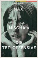 Max Mischa und die Tet-Offensive