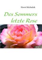 horstmichalzik Des Sommers letzte Rose