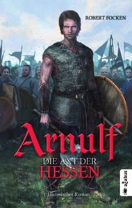 Acabus Die Axt der Hessen / Arnulf Bd.1