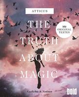 atticus The truth about magic - Gedichte und Notizen