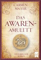 carmenmayer Das Awaren-Amulett