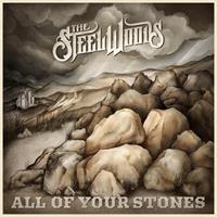 The Steel Woods - All Of Your Stones (CD)