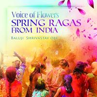 Naxos Deutschland GmbH / ARC Music Voice Of Flowers Spring Ragas From India