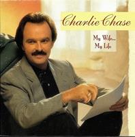 Charlie Chase - My Wife ... My Life (CD)