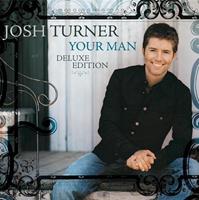 Josh Turner - Your Man - 15th Anniversary Deluxe Edition (CD)