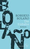 Roberto Bolaño Die Eisbahn