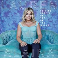 Lauren Alaina - Sitting Pretty On Top Of The World (CD)