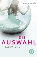 Ally Condie Die Auswahl / Cassia & Ky Bd. 1