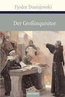 Fjodor M. Dostojewski Der Großinquisitor