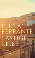 Elena Ferrante Lästige Liebe