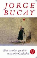 Jorge Bucay Eine traurige, gar nicht so traurige Geschichte