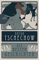 Anton Pawlowitsch Tschechow Anton Tschechow - Die besten Geschichten