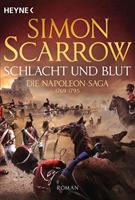 Simon Scarrow Schlacht und Blut - Die Napoleon-Saga 1769 - 1795