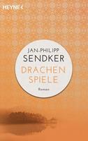 Jan-Philipp Sendker Drachenspiele