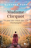 Susanne Popp Madame Clicquot und das Glück der Champagne