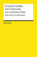 Friedrich Schiller Der Verbrecher aus verlorener Ehre und andere Erzählungen