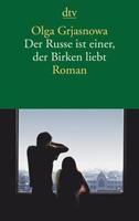 Van Ditmar Boekenimport B.V. Der Russe Ist Einer, Der Birken Liebt - Olga Grjasnowa