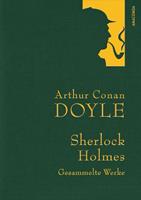 Arthur Conan Doyle Doyle: Sherlock Holmes - Gesammelte Werke