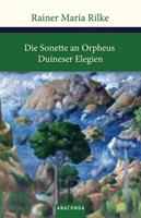 Rainer Maria Rilke Die Sonette an Orpheus / Duineser Elegien