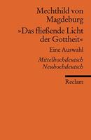 Mechthild Magdeburg 'Das fließende Licht der Gottheit'