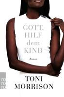 Toni Morrison Gott, hilf dem Kind