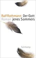 Ralf Rothmann Der Gott jenes Sommers