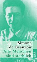 Simone de Beauvoir Alle Menschen sind sterblich