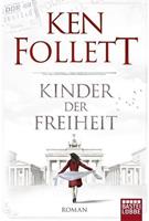 Ken Follett Kinder der Freiheit / Jahrhundert-Saga Bd. 3