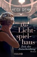 Heidi Rehn Das Lichtspielhaus - Zeit der Entscheidung