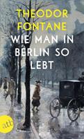 Theodor Fontane Wie man in Berlin so lebt