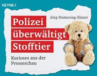 Jörg Homering-Elsner Polizei überwältigt Stofftier