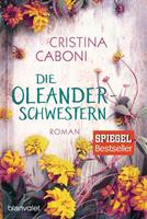 Cristina Caboni Die Oleanderschwestern