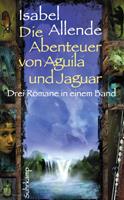 Isabel Allende Die Abenteuer von Aguila und Jaguar