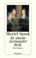 Muriel Spark In sturmzerzauster Welt