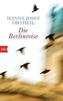 Hanns-Josef Ortheil Die Berlinreise