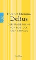Friedrich Christian Delius Der Spaziergang von Rostock nach Syrakus