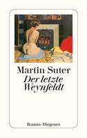 Martin Suter Der letzte Weynfeldt